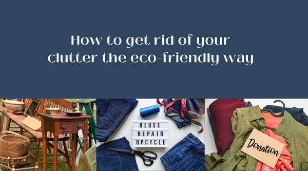 How to declutter in an eco-friendly way