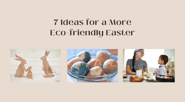 7 Ideas for a More Eco-friendly Easter